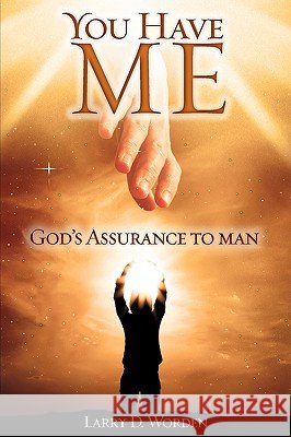 You Have Me Larry D Worden 9781606476345 Xulon Press - książka