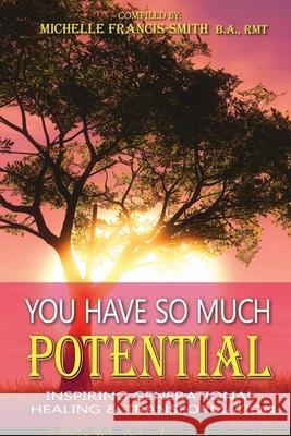 You Have So Much Potential: Inspiring Generational Healing & Transformation Anita Sechesky Doris Jelacic Laura C. Armstrong 9781988867533 Lwl Publishing House - książka