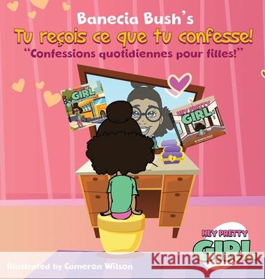 You Have What You Say! Banecia Bush Cameron Wilson 9781087977003 Banecia Bush - książka