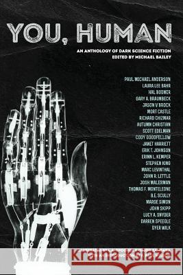 You, Human: An Anthology of Dark Science Fiction Stephen King, Josh Malerman, Michael Bailey 9780999575451 Written Backwards - książka