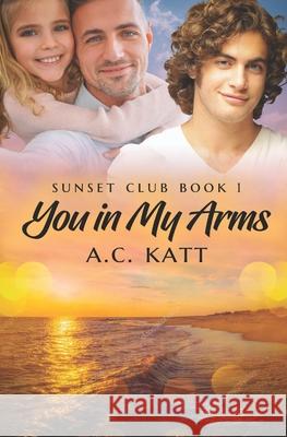 You in My Arms A C Katt 9798401459251 Independently Published - książka