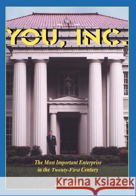 YOU, Inc.: The Most Important Enterprise in the Twenty-First Century Hensel, John 9780595656813 iUniverse - książka