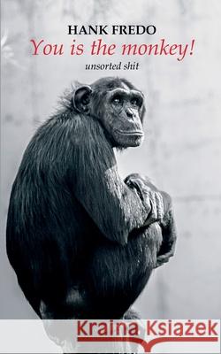 You Is the Monkey! Hank Fredo 9798227409898 Seagull Editions - książka