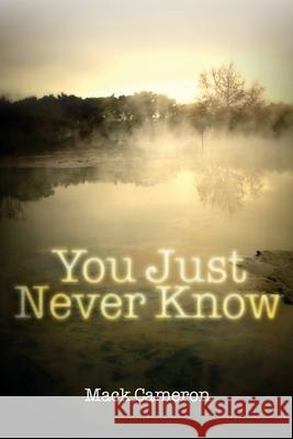 You Just Never Know Mack Cameron 9780980143430 Mack Cameron - książka
