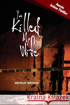 You Killed My Wife George Watson 9781649692740 Tablo Pty Ltd - książka