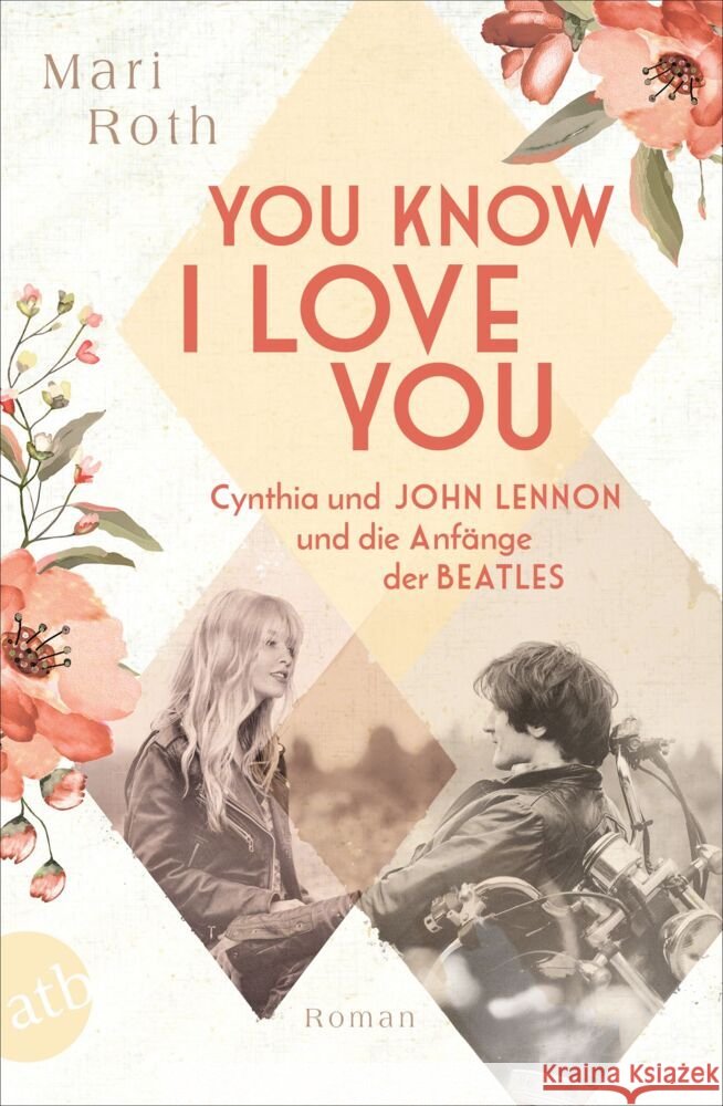 You know I love you - Cynthia und John Lennon und die Anfänge der Beatles Roth, Mari 9783746639727 Aufbau TB - książka