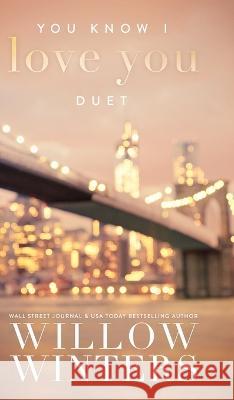 You Know I Love You Duet Willow Winters   9798885921244 Willow Winters Publishing LLC - książka