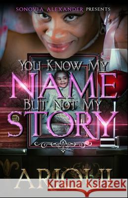 You Know My Name But Not My Story Arica Quinn 9781670163875 Independently Published - książka