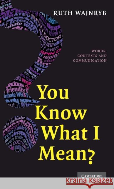 You Know what I Mean? Wajnryb, Ruth 9780521878852 CAMBRIDGE UNIVERSITY PRESS - książka