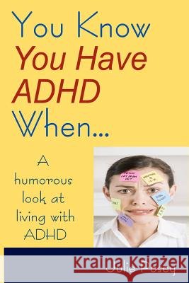 You Know You Have ADHD When... Julie Posey 9781470178079 Createspace - książka