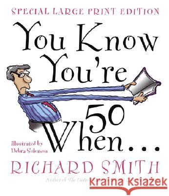 You Know You're 50 When... Richard Smith Smith                                    Debra Solomon 9780767902106 Broadway Books - książka