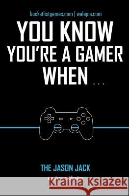 You Know You're A Gamer When Media, Walapie 9781537597621 Createspace Independent Publishing Platform - książka