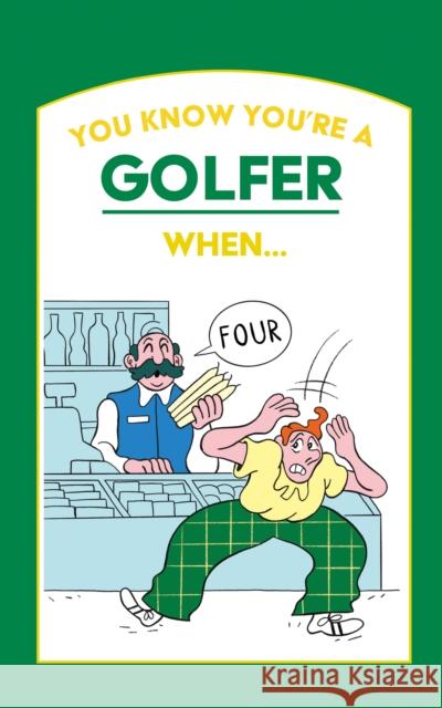 You Know You’re a Golfer When …  9780008501365 HarperCollins Publishers - książka