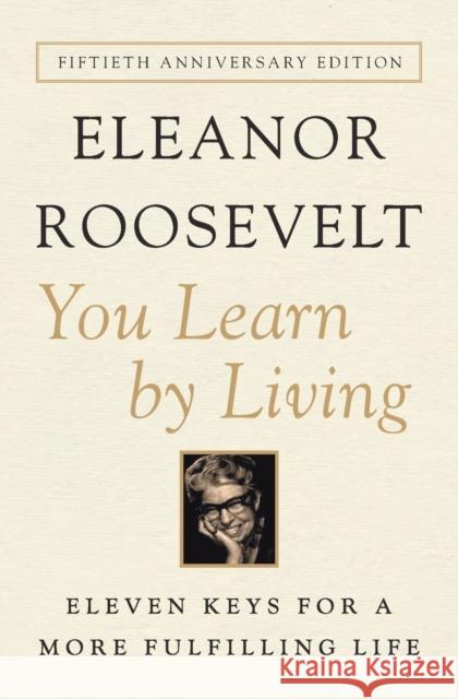 You Learn by Living: Eleven Keys for a More Fulfilling Life Eleanor Roosevelt 9780062061577 HarperCollins Publishers Inc - książka