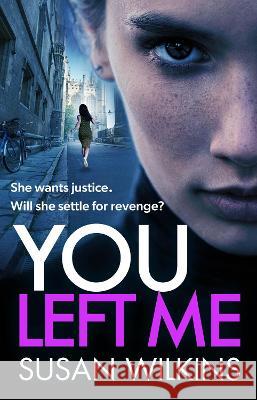 You Left Me: A gripping psychological thriller Susan Wilkins   9781739249342 Herkimer Limited - książka