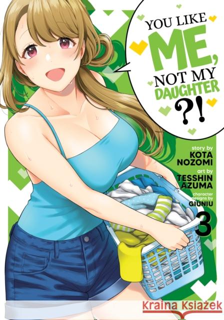 You Like Me, Not My Daughter?! (Manga) Vol. 3 Kota Nozomi 9781685795917 Seven Seas Entertainment, LLC - książka