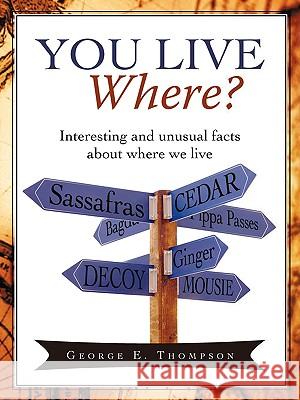 You Live Where?: Interesting and unusual facts about where we live Thompson, George E. 9781440134210 iUniverse.com - książka