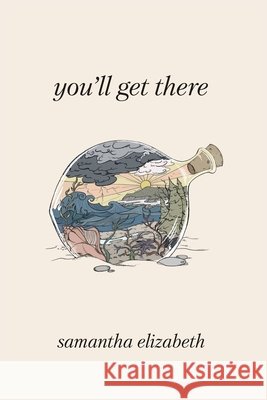 You'll Get There Samantha Elizabeth Parrell Megan Nicole McNeill 9781777937829 Samantha Parrell - książka