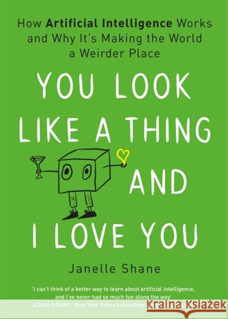 You Look Like a Thing and I Love You Shane, Janelle 9781472269010 Headline Publishing Group - książka