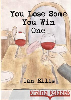 You Lose Some You Win One Ian Ellis 9781291880878 Lulu.com - książka