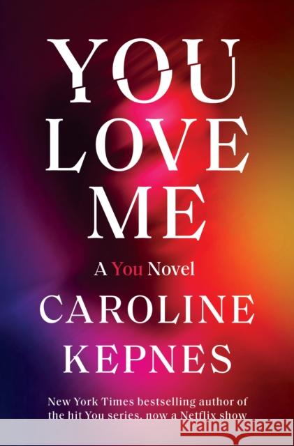 You Love Me Caroline Kepnes 9780593133781 Random House Publishing Group - książka