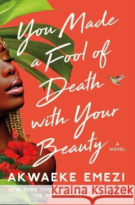 You Made a Fool of Death with Your Beauty Akwaeke Emezi 9781432898267 Thorndike Press Large Print - książka