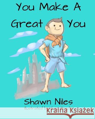 You Make A Great You! Niles, Shawn 9781502959171 Createspace - książka