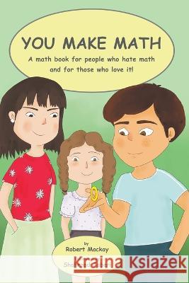 You Make Math - a math book for people who hate math, and for those who love it! Robert MacKay   9781778131325 Ocean Droplets - książka