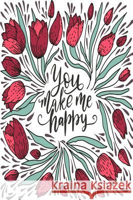 You Make Me Happy Tara Berg 9781793022035 Independently Published - książka