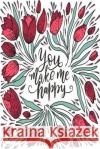 You Make Me Happy Tara Berg 9781793022035 Independently Published
