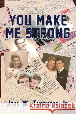 You Make Me Strong John W. Thornto 9781497354548 Createspace - książka