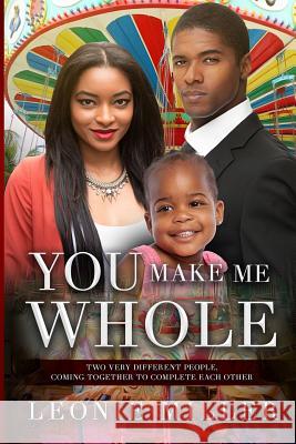 You Make Me Whole: A Marriage And Pregnancy African American Romance Miller, Leonie 9781534659865 Createspace Independent Publishing Platform - książka