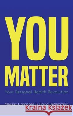 You Matter Melissa Campbell, David Hildebrand 9781645750628 Austin Macauley Publishers LLC - książka