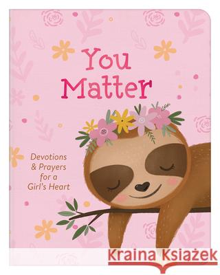 You Matter (for Girls): Devotions & Prayers for a Girl's Heart MariLee Parrish 9781643525266 Shiloh Kidz - książka