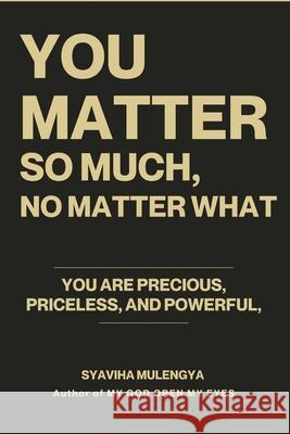 You Matter So Much, No Matter What Syaviha Mulengya 9781969968013 Am Useful - książka