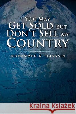 You May Get Sold But Don't Sell My Country Mohammed D. Hussain 9781462888832 Xlibris Corporation - książka