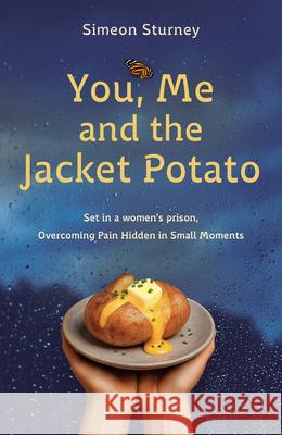 You, Me and the Jacket Potato Simeon Sturney 9781917455220 Sarah Grace Publishing - książka