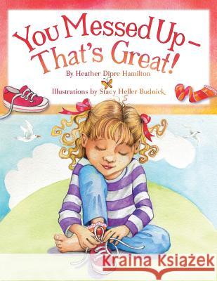 You Messed Up - That's Great! Heather Dipre Hamilton 9781504334938 Balboa Press - książka
