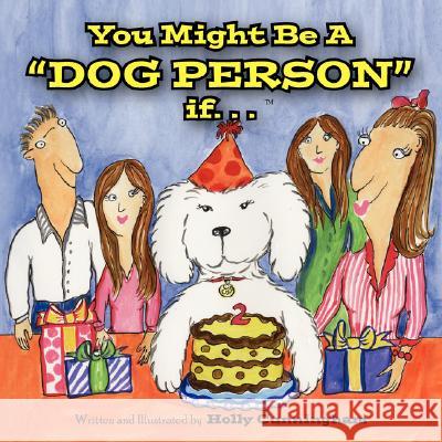 You Might Be a Dog Person If... Holly Cunningham 9781425760922 Xlibris Corporation - książka