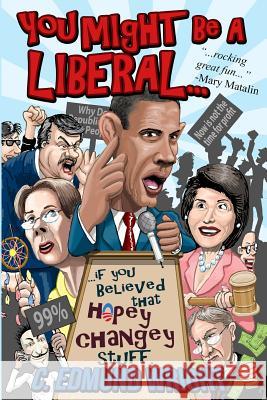 You Might Be a Liberal C. Edmund Wright 9781479204984 Createspace Independent Publishing Platform - książka