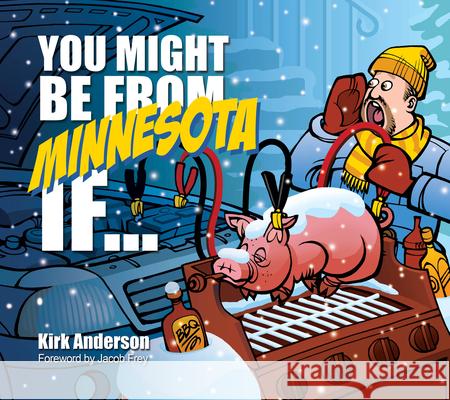 You Might Be from Minnesota If... Anderson, Kirk 9781772761306 Macintyre Purcell Publishing Inc - książka