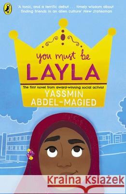 You Must Be Layla Yassmin Abdel-Magied   9780241440490 Penguin Random House Children's UK - książka