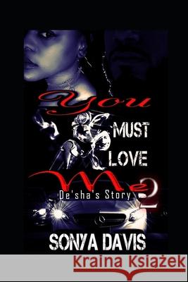 You Must Love Me 2: Desha's Story Sonya Davis 9781521101230 Independently Published - książka