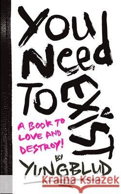 You Need To Exist: a book to love and destroy! Yungblud 9781529932065 Ebury Publishing - książka