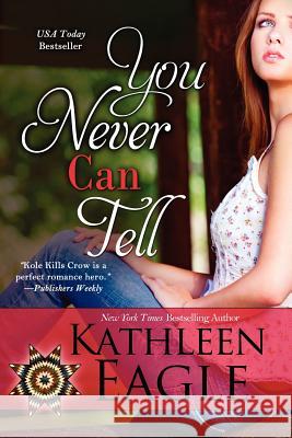 You Never Can Tell Kathleen Eagle 9781611941364 Bell Bridge Books - książka