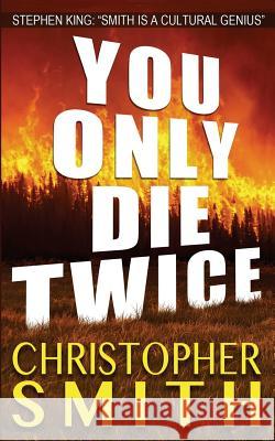 You Only Die Twice Christopher Smith 9781482071856 Createspace - książka