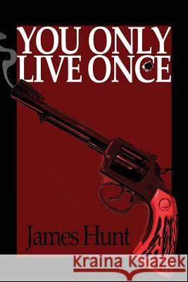 You Only Live Once James Hunt 9781481288736 Createspace - książka