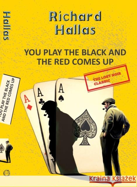 You Play The Black and the Red Comes Up Richard Hallas 9789357310109 Little, Brown - książka