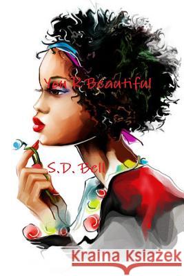 You R Beautiful S.D. Bell 9781365024849 Lulu.com - książka