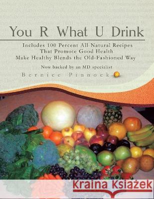 You R What U Drink Bernice Pinnock 9781669860006 Xlibris Us - książka